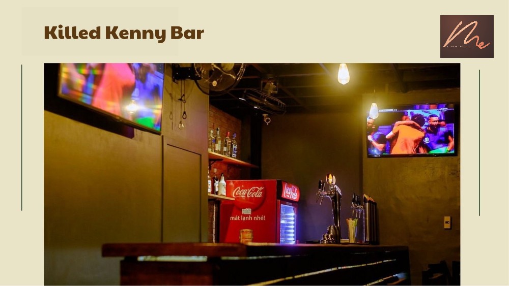 Hồi hộp cùng những trận đấu gay cấn tại Killed Kenny Bar