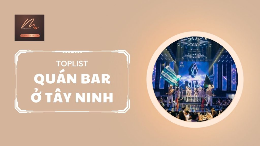 Quán bar ở Tây Ninh